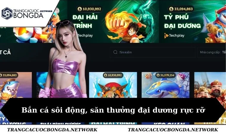 Bắn cá sôi động, săn thưởng đại dương rực rỡ