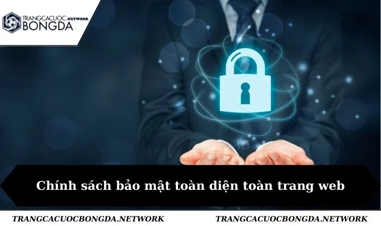 Chính sách bảo mật toàn diện toàn trang web