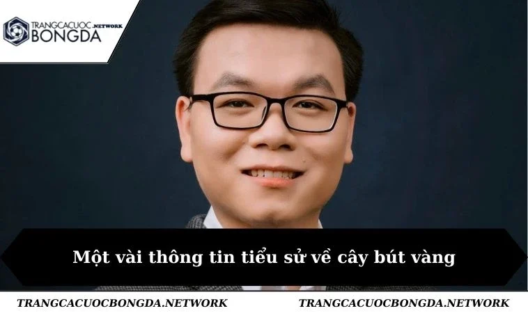 Một vài thông tin tiểu sử về cây bút vàng