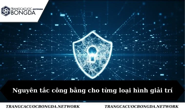 Nguyên tắc công bằng cho từng loại hình giải trí