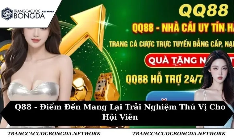 Q88 - Điểm Đến Mang Lại Trải Nghiệm Thú Vị Cho Hội Viên