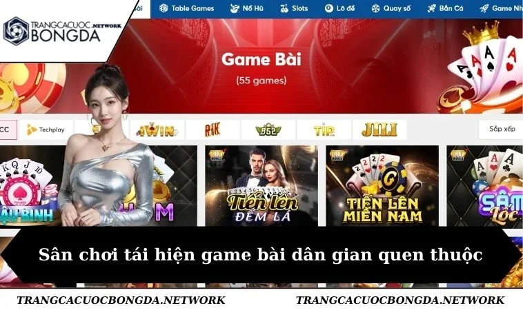 Sân chơi tái hiện game bài dân gian quen thuộc