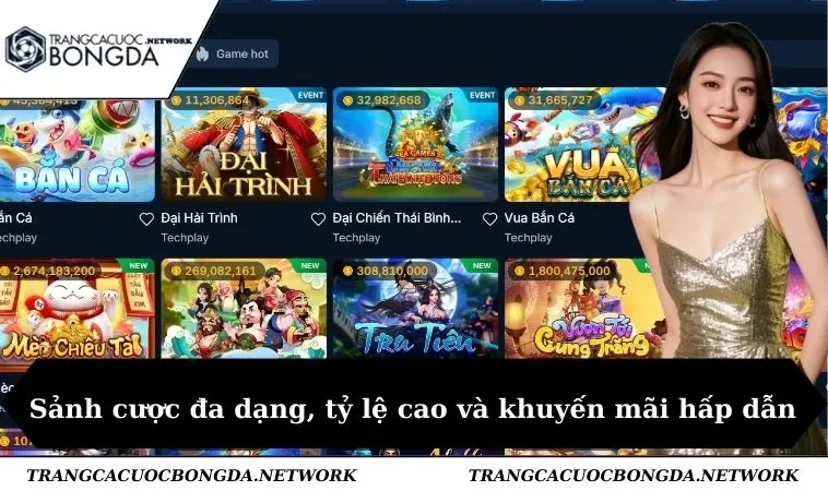 Sảnh cược đa dạng, tỷ lệ cao và khuyến mãi hấp dẫn