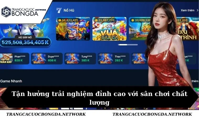 Tận hưởng trải nghiệm đỉnh cao với sân chơi chất lượng