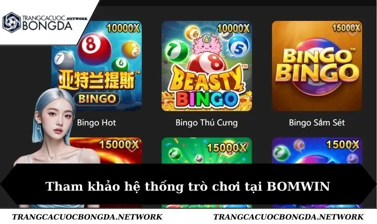 Tham khảo hệ thống trò chơi tại BOMWIN