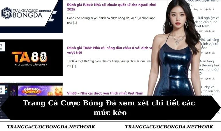 Trang Cá Cược Bóng Đá xem xét chi tiết các mức kèo